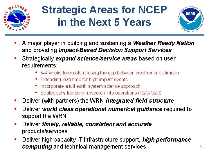 Strategic Areas for NCEP in the Next 5 Years • A major player in