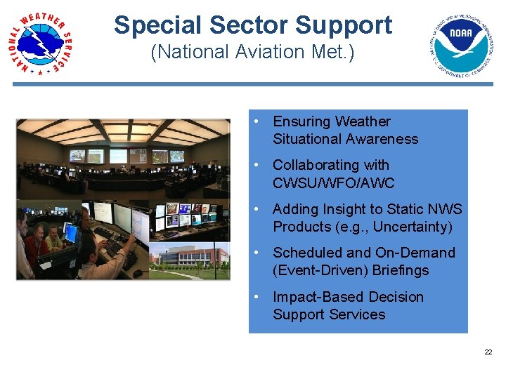 Special Sector Support (National Aviation Met. ) • Ensuring Weather Situational Awareness • Collaborating