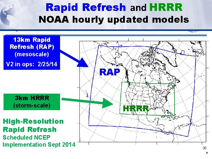 Rapid Refresh and HRRR NOAA hourly updated models 13 km Rapid Refresh (RAP) (mesoscale)