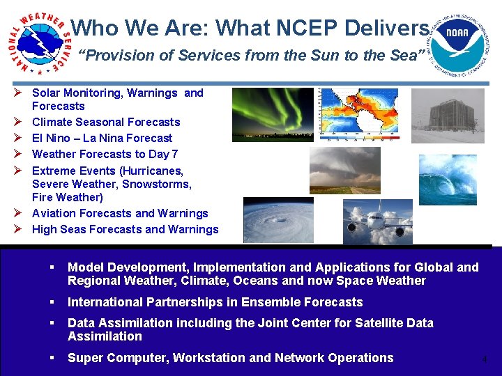 Who We Are: What NCEP Delivers “Provision of Services from the Sun to the