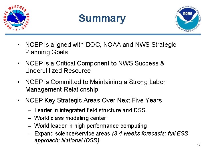 Summary • NCEP is aligned with DOC, NOAA and NWS Strategic Planning Goals •