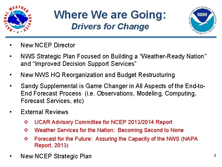 Where We are Going: Drivers for Change • New NCEP Director • NWS Strategic