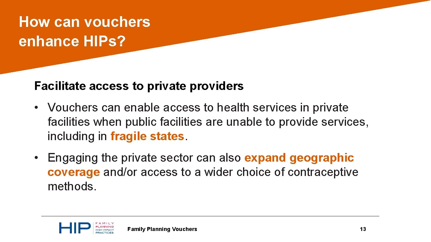 How can vouchers enhance HIPs? Facilitate access to private providers • Vouchers can enable