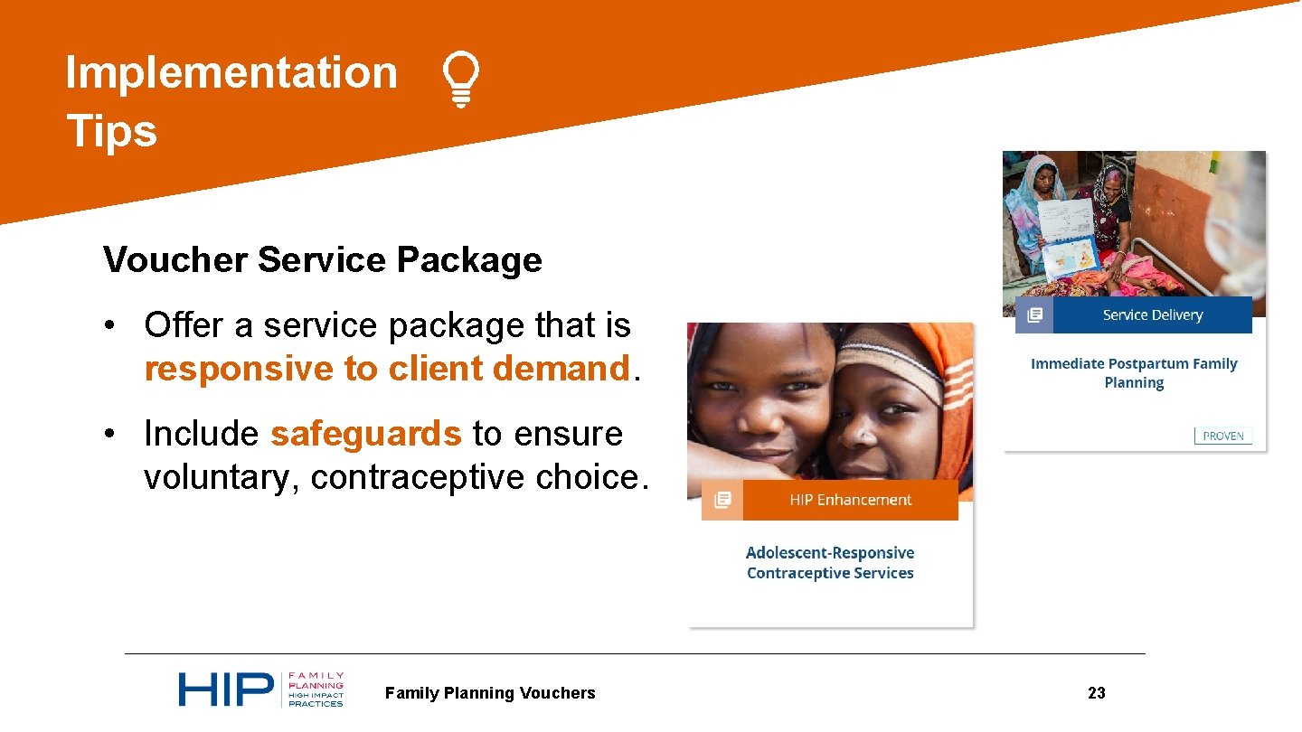 Implementation Tips Voucher Service Package • Offer a service package that is responsive to