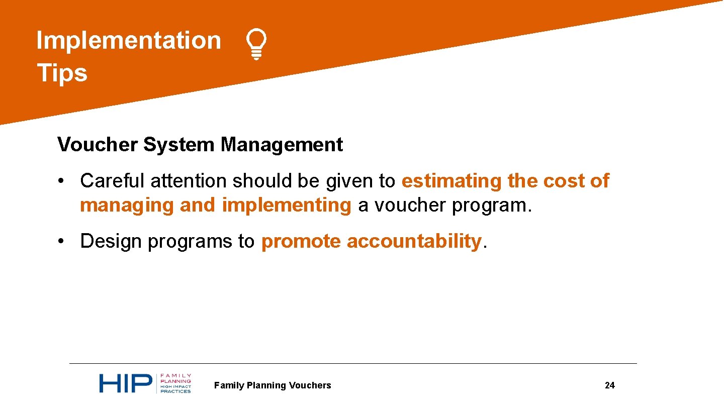 Implementation Tips Voucher System Management • Careful attention should be given to estimating the