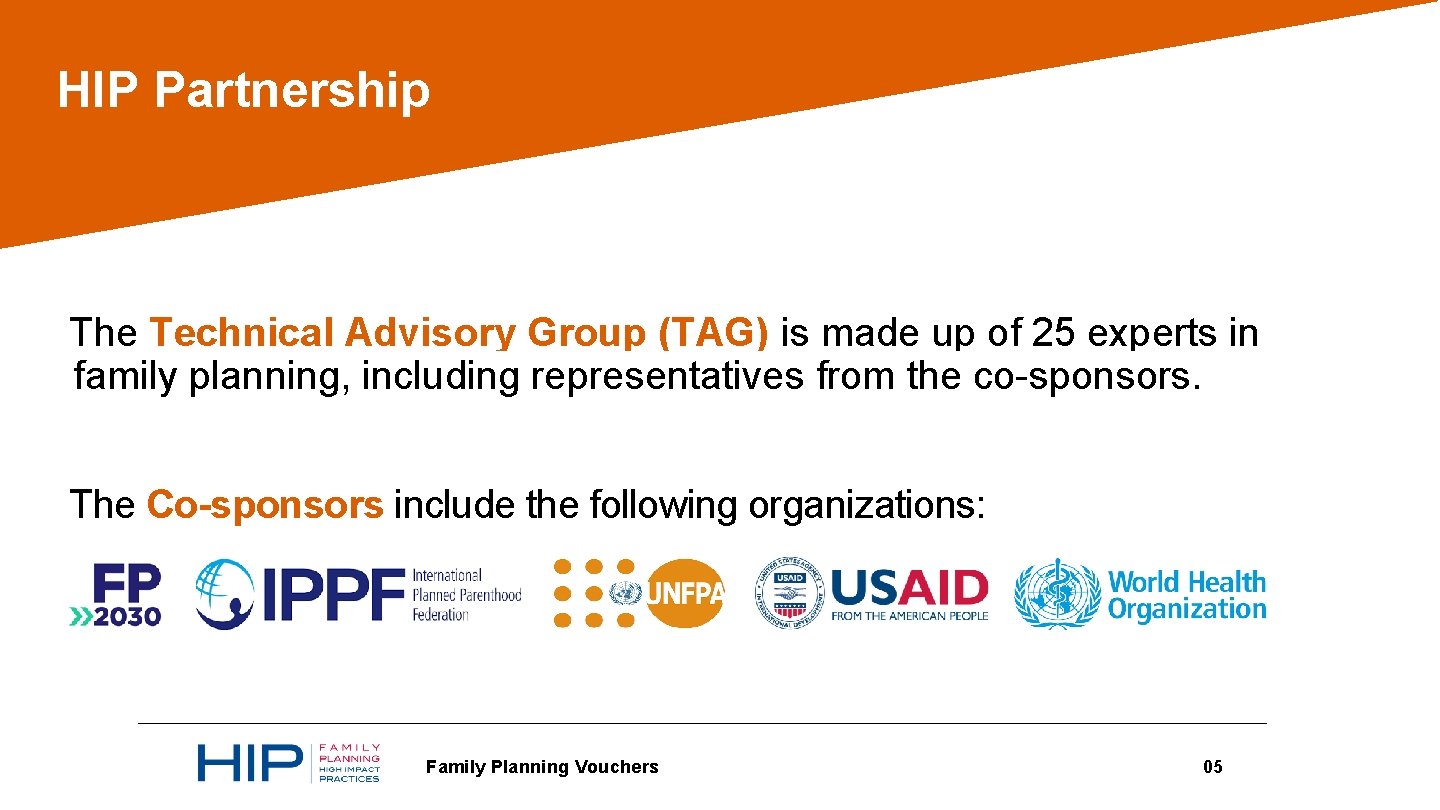 HIP Partnership The Technical Advisory Group (TAG) is made up of 25 experts in