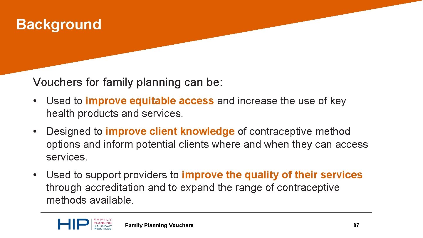 Background Vouchers for family planning can be: • Used to improve equitable access and