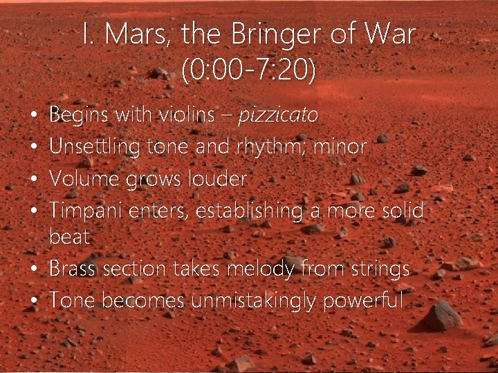 I. Mars, the Bringer of War (0: 00 -7: 20) Begins with violins –