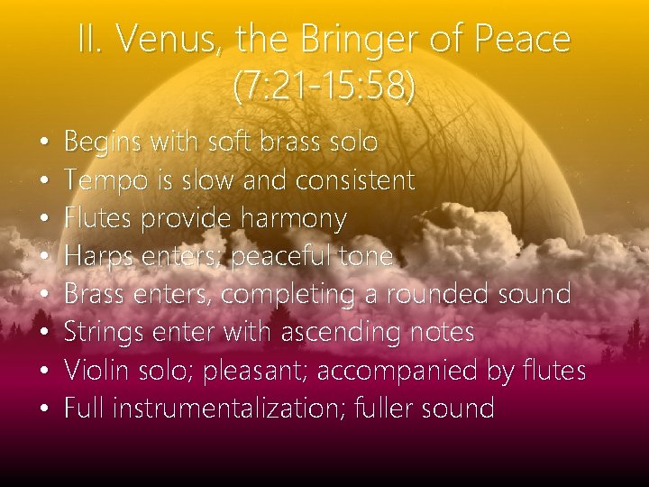 II. Venus, the Bringer of Peace (7: 21 -15: 58) • • Begins with