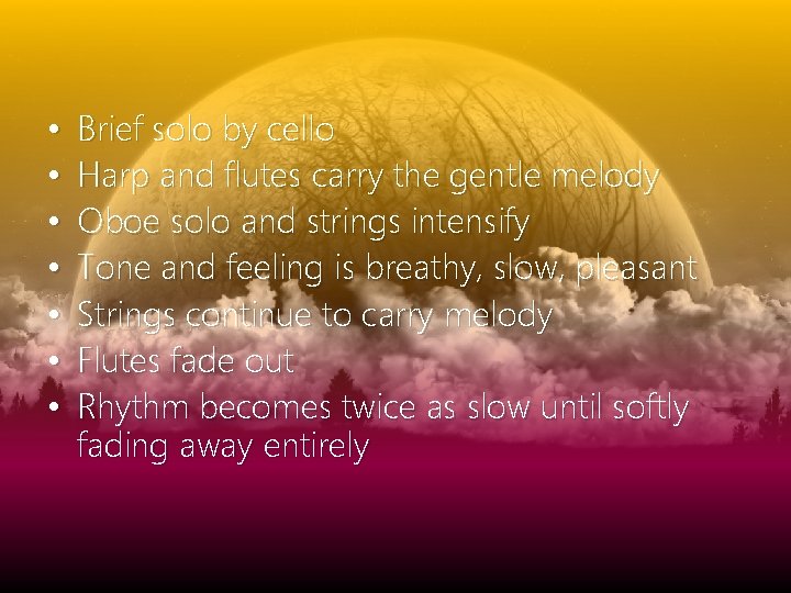  • • Brief solo by cello Harp and flutes carry the gentle melody