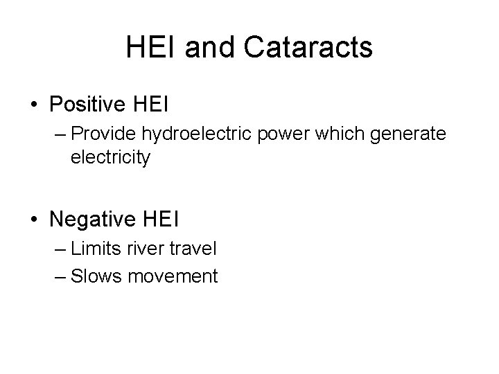 HEI and Cataracts • Positive HEI – Provide hydroelectric power which generate electricity •