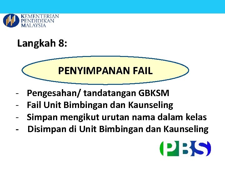 Langkah 8: PENYIMPANAN FAIL - Pengesahan/ tandatangan GBKSM Fail Unit Bimbingan dan Kaunseling Simpan