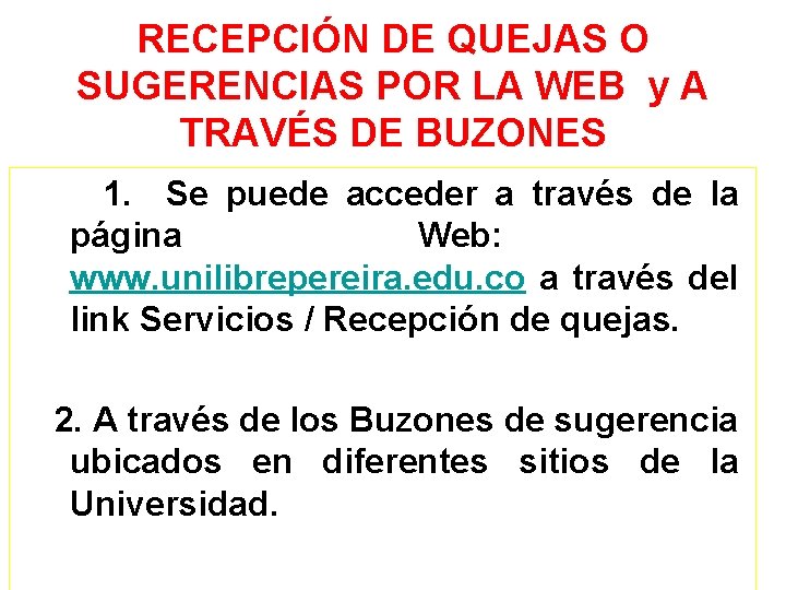 RECEPCIÓN DE QUEJAS O SUGERENCIAS POR LA WEB y A TRAVÉS DE BUZONES 1.