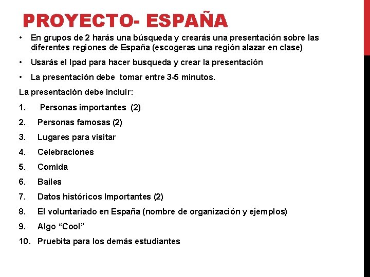 PROYECTO- ESPAÑA • En grupos de 2 harás una búsqueda y crearás una presentación