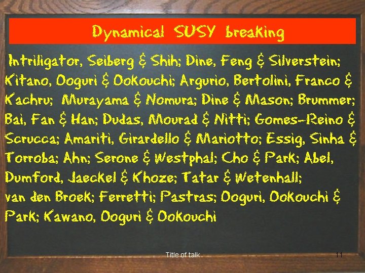 Dynamical SUSY breaking Intriligator, Seiberg & Shih; Dine, Feng & Silverstein; Kitano, Ooguri &