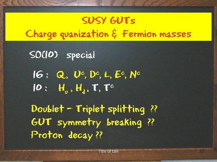 SUSY GUTs Charge quanization & Fermion masses SO(10) special 16 : Q, Uc, Dc,