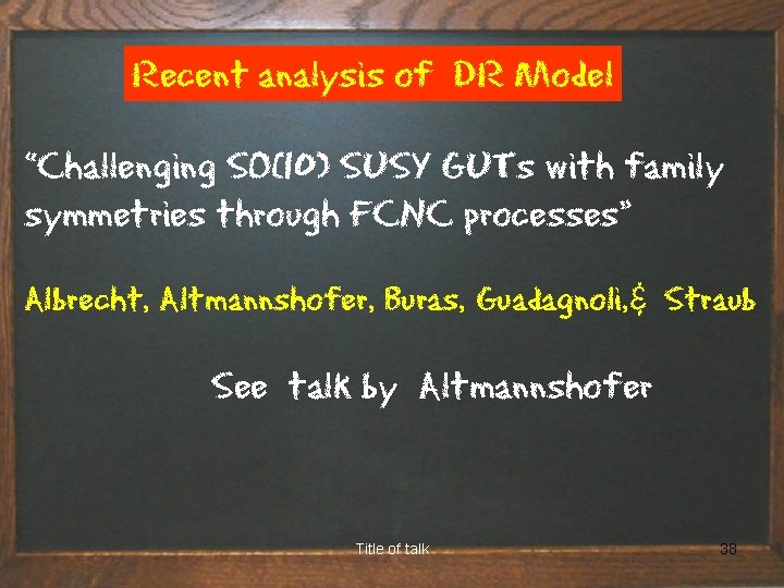 Recent analysis of DR Model “Challenging SO(10) SUSY GUTs with family symmetries through FCNC