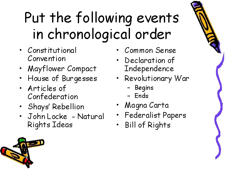 Put the following events in chronological order • Constitutional Convention • Mayflower Compact •
