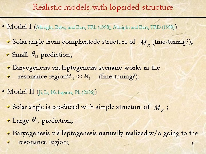 Realistic models with lopsided structure • Model I (Albright, Babu, and Barr, PRL (1998);
