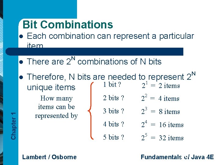 Bit Combinations l l Chapter 1 l Each combination can represent a particular item