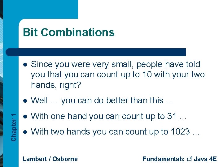 Chapter 1 Bit Combinations l Since you were very small, people have told you