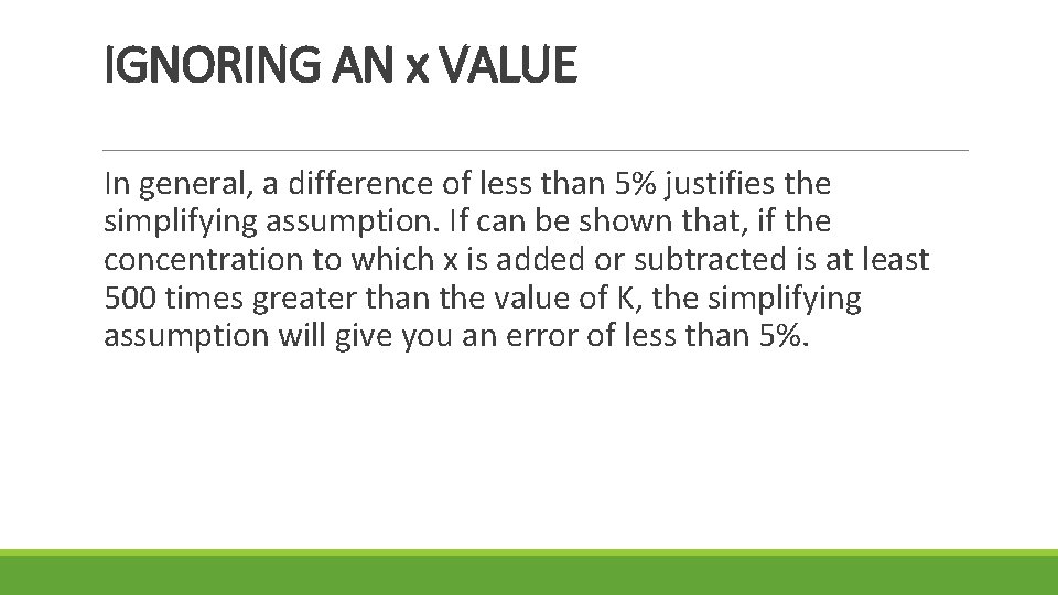 IGNORING AN x VALUE In general, a difference of less than 5% justifies the IGNORING AN x VALUE In general, a difference of less than 5% justifies the