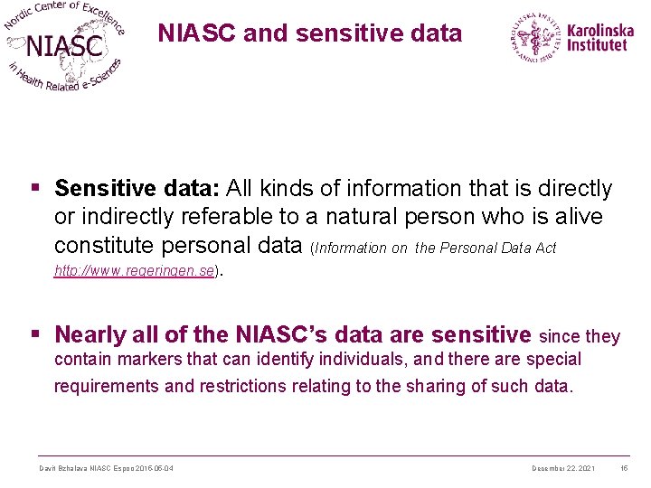 NIASC and sensitive data § Sensitive data: All kinds of information that is directly
