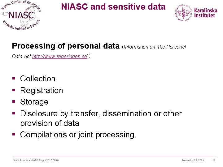 NIASC and sensitive data Processing of personal data (Information on Data Act http: //www.