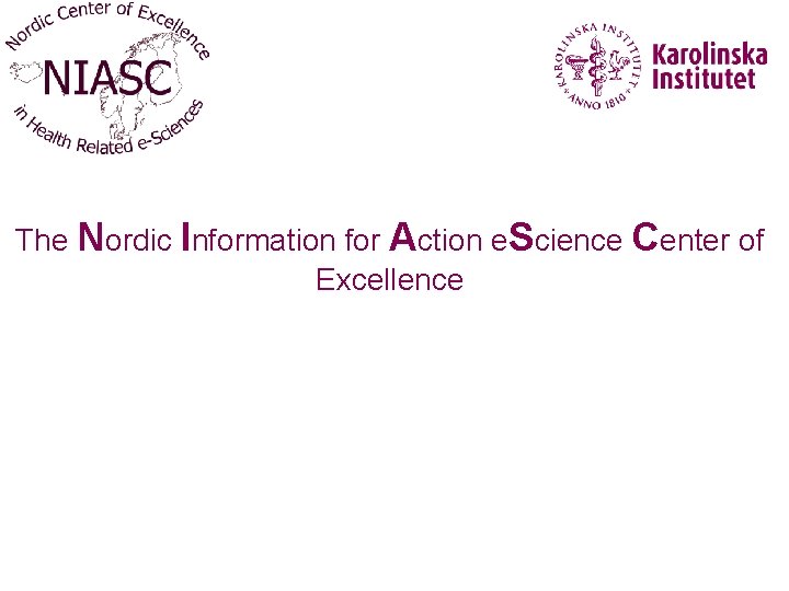 The Nordic Information for Action e. Science Center of Excellence 