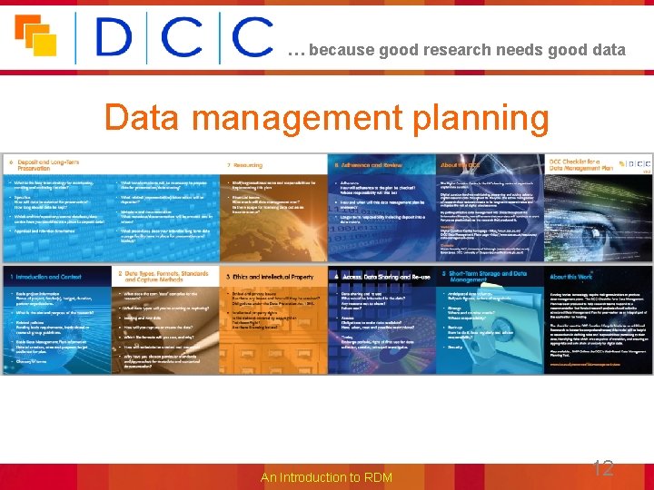 … because good research needs good data Data management planning An Introduction to RDM