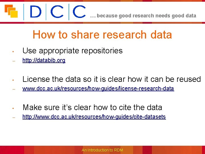 … because good research needs good data How to share research data • Use