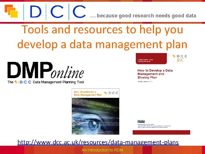 … because good research needs good data Tools and resources to help you develop