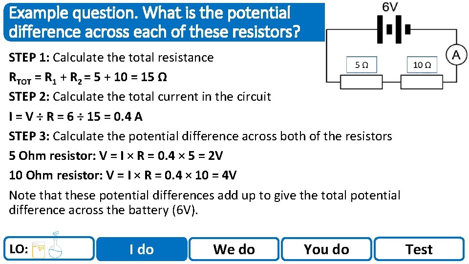 Example question. What is the potential difference across each of these resistors? Sci. Doc Example question. What is the potential difference across each of these resistors? Sci. Doc