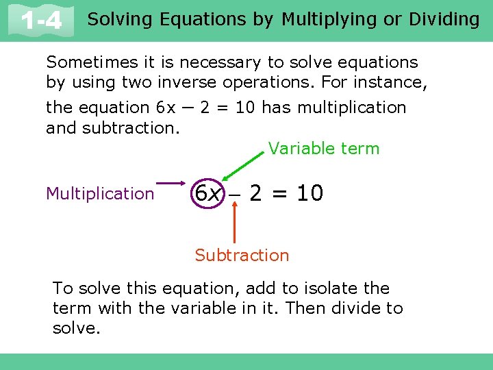 Solving Equations by Multiplying or Dividing 1 -1 and Expressions 1 -4 Variables Sometimes