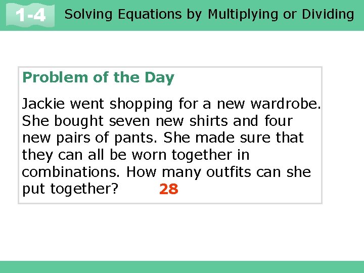 Solving Equations by Multiplying or Dividing 1 -1 and Expressions 1 -4 Variables Problem
