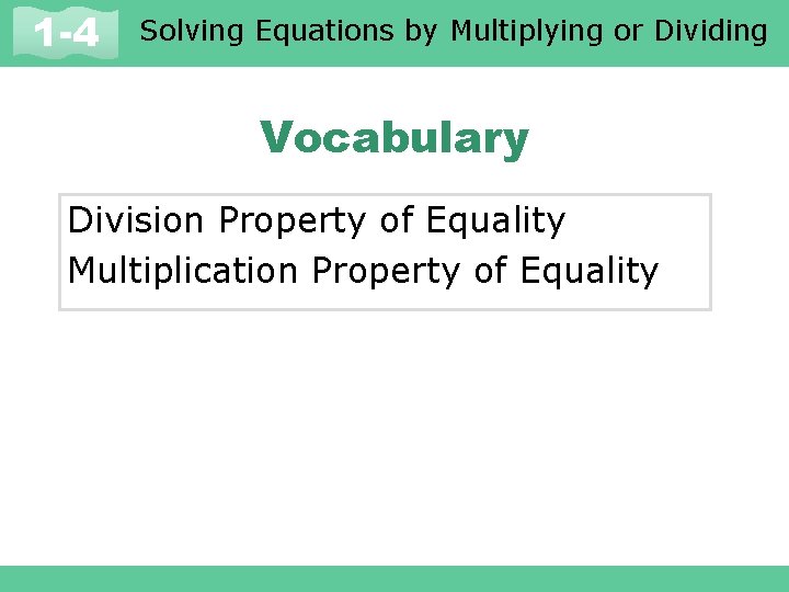 Solving Equations by Multiplying or Dividing 1 -1 and Expressions 1 -4 Variables Vocabulary
