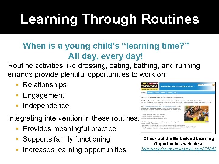 Learning Through Routines When is a young child’s “learning time? ” All day, every