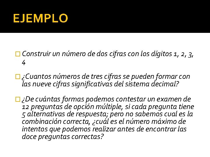 EJEMPLO � Construir un número de dos cifras con los dígitos 1, 2, 3,