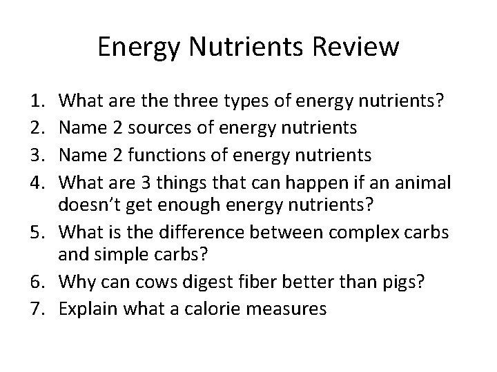 Energy Nutrients Review 1. 2. 3. 4. What are three types of energy nutrients?