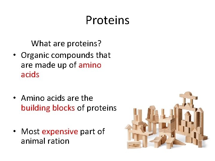 Proteins What are proteins? • Organic compounds that are made up of amino acids