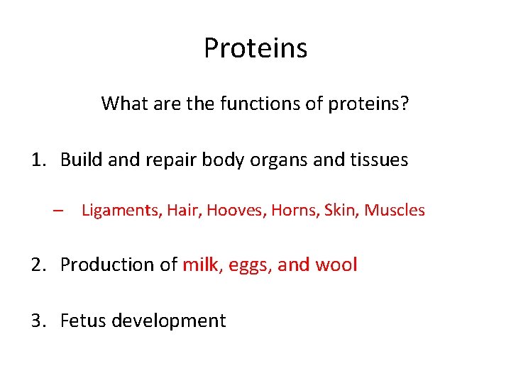 Proteins What are the functions of proteins? 1. Build and repair body organs and