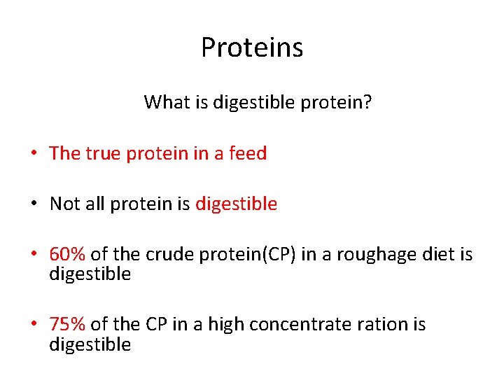 Proteins What is digestible protein? • The true protein in a feed • Not