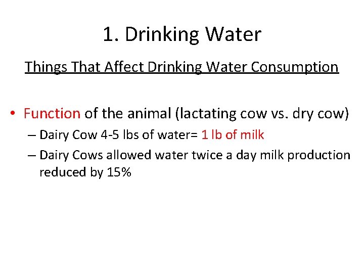 1. Drinking Water Things That Affect Drinking Water Consumption • Function of the animal