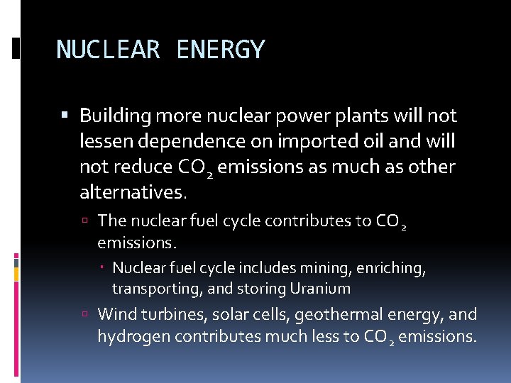 NUCLEAR ENERGY Building more nuclear power plants will not lessen dependence on imported oil