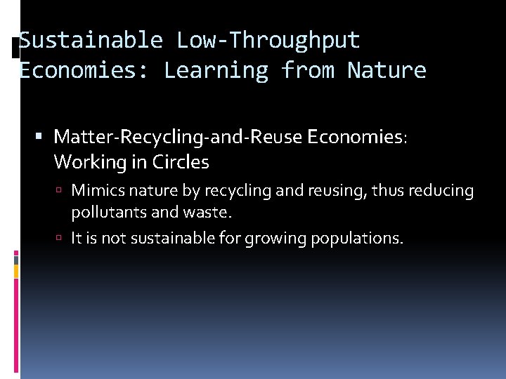 Sustainable Low-Throughput Economies: Learning from Nature Matter-Recycling-and-Reuse Economies: Working in Circles Mimics nature by