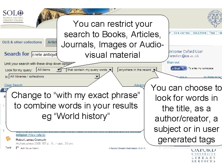 You can restrict your search to Books, Articles, Journals, Images or Audiovisual material Change