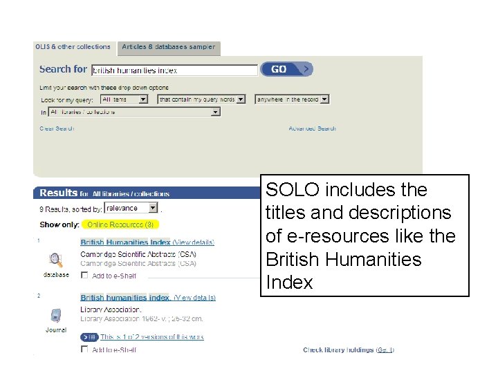 SOLO includes the titles and descriptions of e-resources like the British Humanities Index 