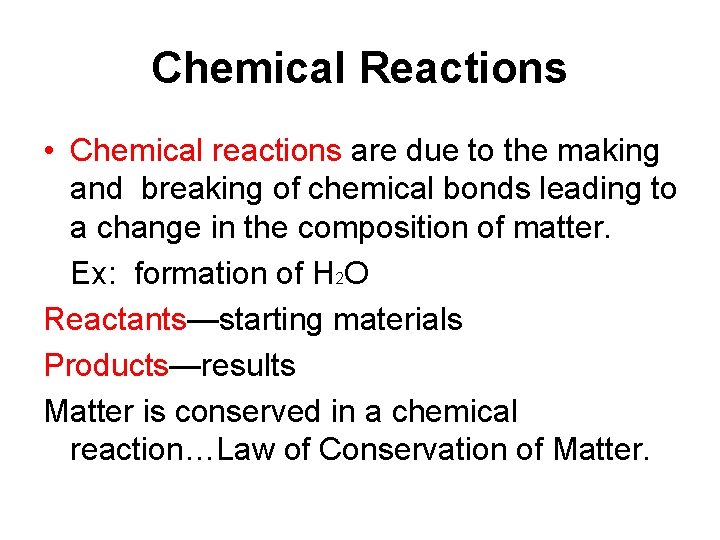 Chemical Reactions • Chemical reactions are due to the making and breaking of chemical