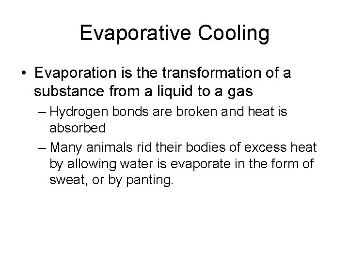 Evaporative Cooling • Evaporation is the transformation of a substance from a liquid to