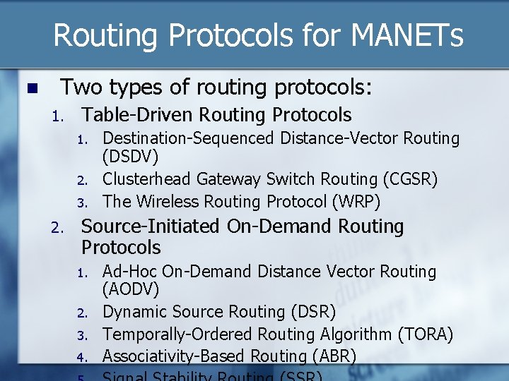 Routing Protocols for MANETs n Two types of routing protocols: 1. Table-Driven Routing Protocols